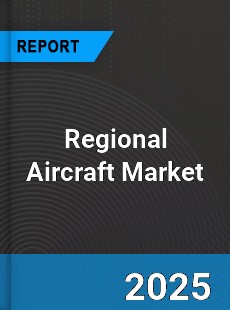 Global Regional Aircraft Market