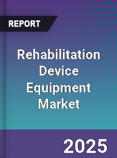 Global Rehabilitation Device Equipment Market