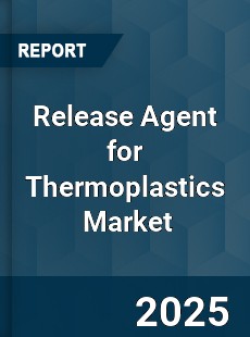Release Agent for Thermoplastics Global and China Top Players Market
