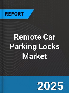 Global Remote Car Parking Locks Market