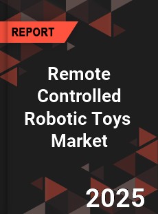 Global Remote Controlled Robotic Toys Professional Survey Report