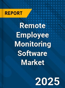 Remote Employee Monitoring Software Market