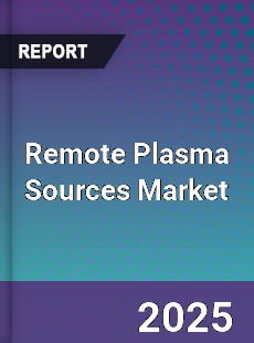 Global Remote Plasma Sources Market
