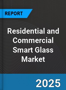 Global Residential and Commercial Smart Glass Market