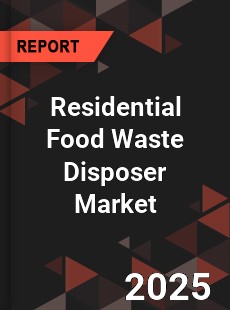 Global Residential Food Waste Disposer Market