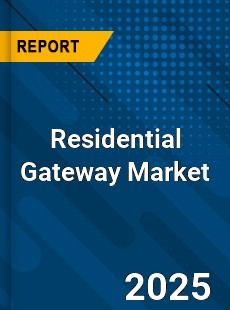 Global Residential Gateway Market