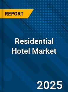 Global Residential Hotel Market