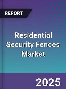 Residential Security Fences Market