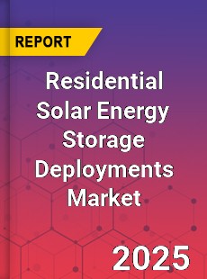 Residential Solar Energy Storage Deployments Global and China Top Players Market