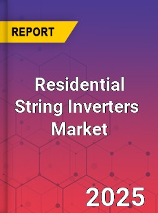 Global Residential String Inverters Industry