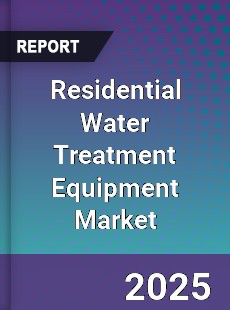 Global Residential Water Treatment Equipment Market