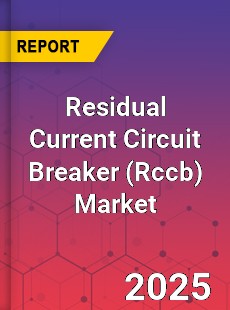 COVID 19 Outbreak Global Residual Current Circuit Breaker Industry