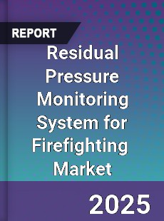 Residual Pressure Monitoring System for Firefighting Global and China Top Players Market