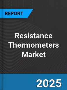 Resistance Thermometers Global Market