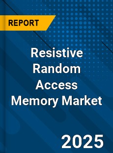 Global Resistive Random Access Memory Market