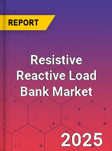 Global Resistive Reactive Load Bank Market
