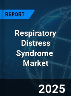 Global Respiratory Distress Syndrome Market