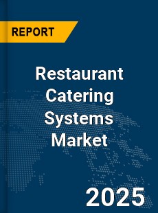 Global Restaurant Catering Systems Market