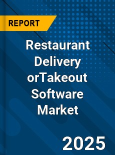 COVID 19 Outbreak Global Restaurant Delivery orTakeout Software Industry