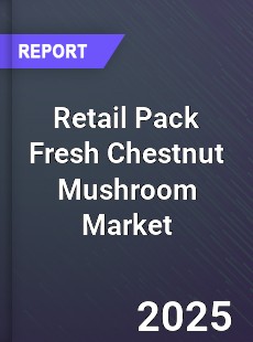 Retail Pack Fresh Chestnut Mushroom Global Market