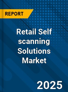 Global Retail Self scanning Solutions Market