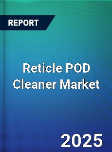 Reticle POD Cleaner Market
