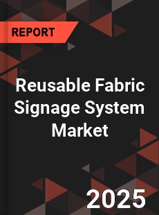 Global Reusable Fabric Signage System Market