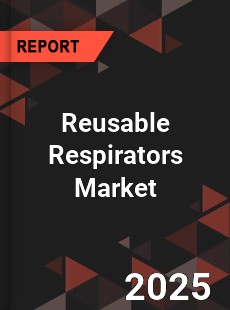 Global Reusable Respirators Market