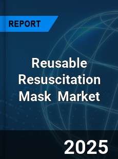 Global Reusable Resuscitation Mask Industry