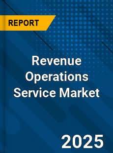 Report on Global Revenue Operations Service Market