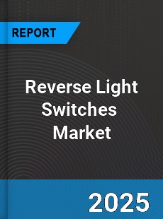 Global Reverse Light Switches Industry