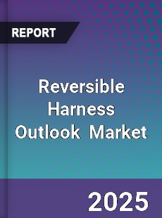 Global Reversible Harness Outlook