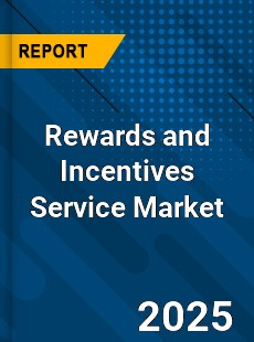 Report on Global Rewards and Incentives Service Market