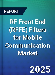 RF Front End Filters for Mobile Communication Market