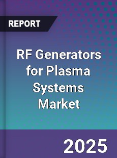 RF Generators for Plasma Systems Market