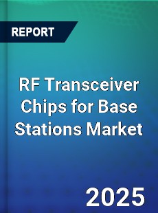 Global RF Transceiver Chips for Base Stations Market