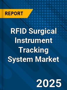 RFID Surgical Instrument Tracking System Market