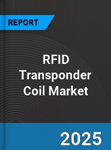 Global RFID Transponder Coil Market