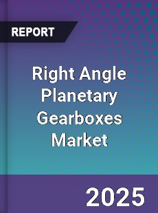 Right Angle Planetary Gearboxes Market