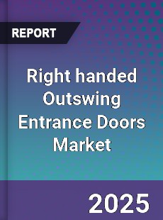 Global Right handed Outswing Entrance Doors Market