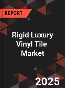 Global Rigid Luxury Vinyl Tile Market