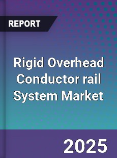 Report on Global Rigid Overhead Conductor rail System
