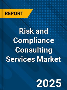 Risk and Compliance Consulting Services Market