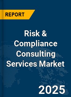 Global Risk amp Compliance Consulting Services Market