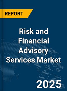 Global Risk and Financial Advisory Services Market