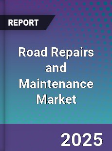 Global Road Repairs and Maintenance Market