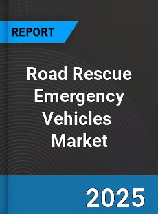 Global Road Rescue Emergency Vehicles Professional Survey Report