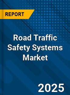 Road Traffic Safety Systems Market