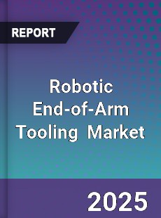 Robotic End of Arm Tooling Global and China Top Players Market
