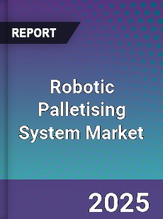 Global Robotic Palletising System Market